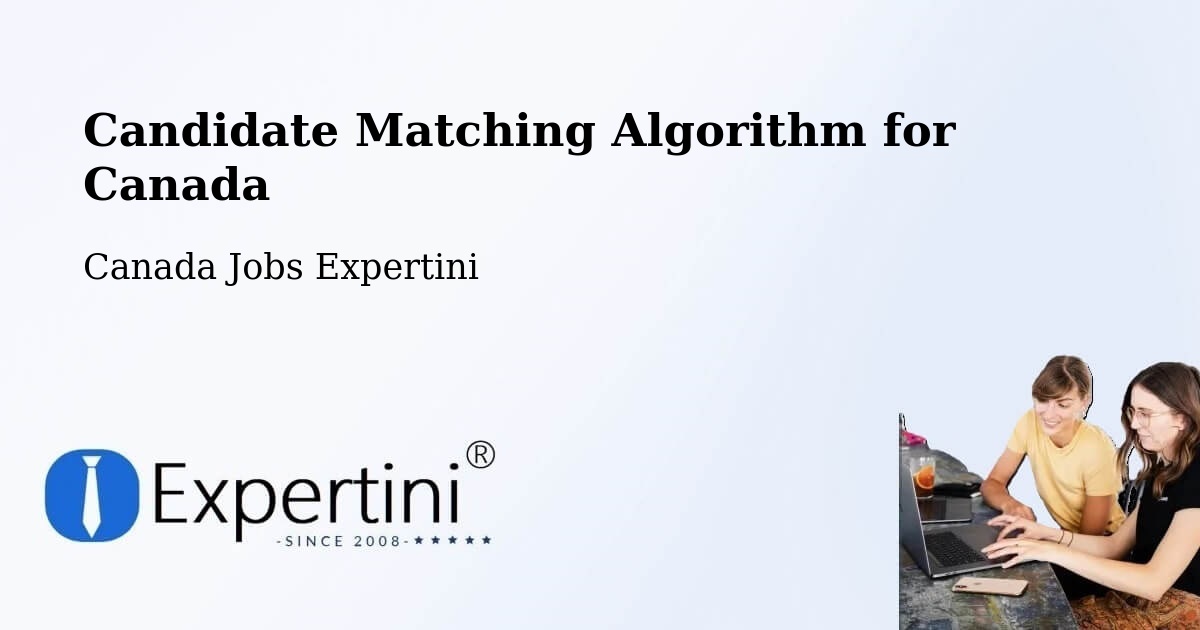 Candidate Matching Algorithm Overview – Deep River - Canada Jobs Expertini
