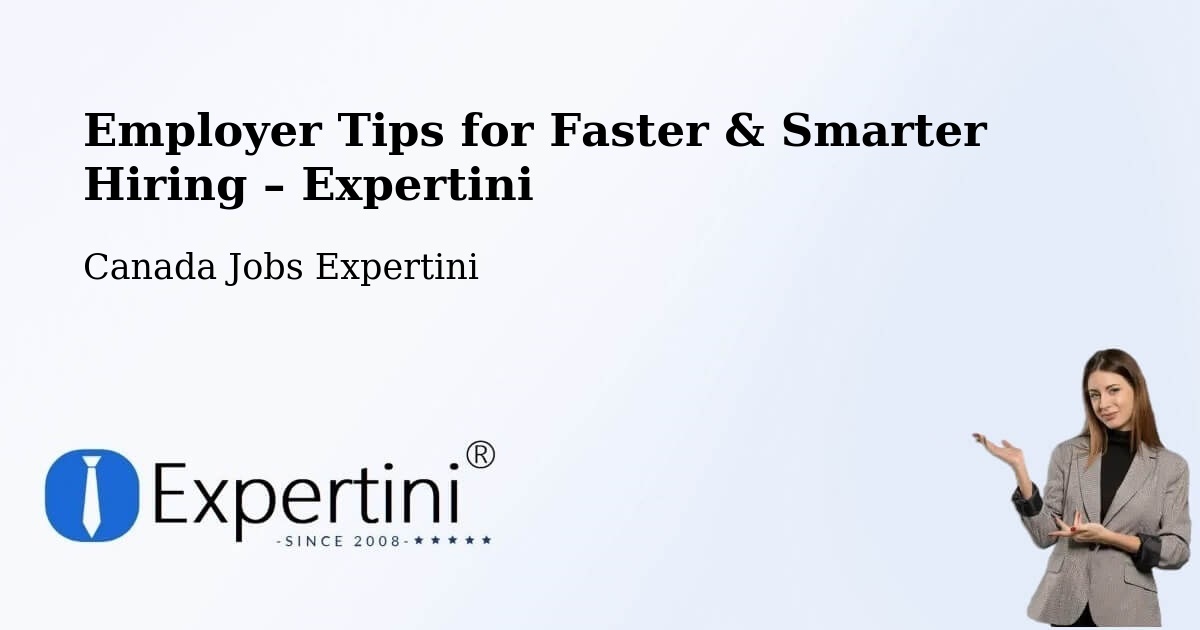 Employer Tips for Hiring & Recruitment – Deep River - Deep River, Canada Jobs Expertini