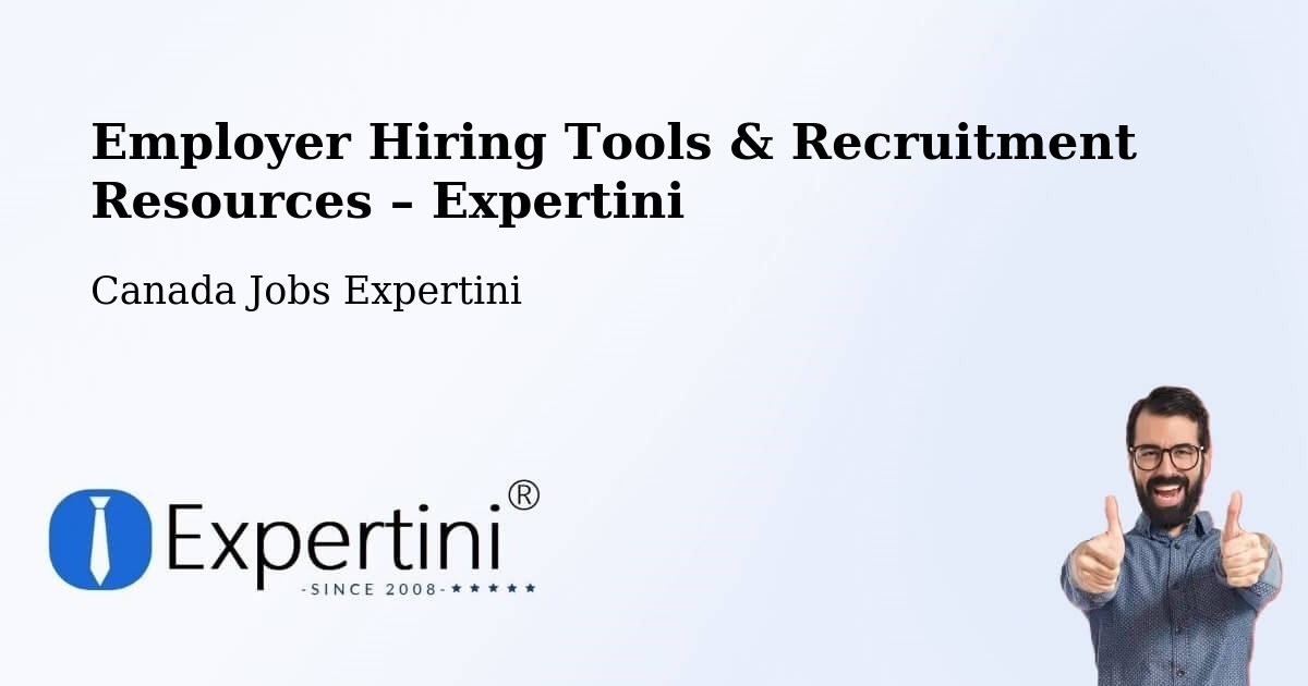 Employer Hiring Tools & Recruitment Resources – Deep River - Deep River, Canada Jobs Expertini