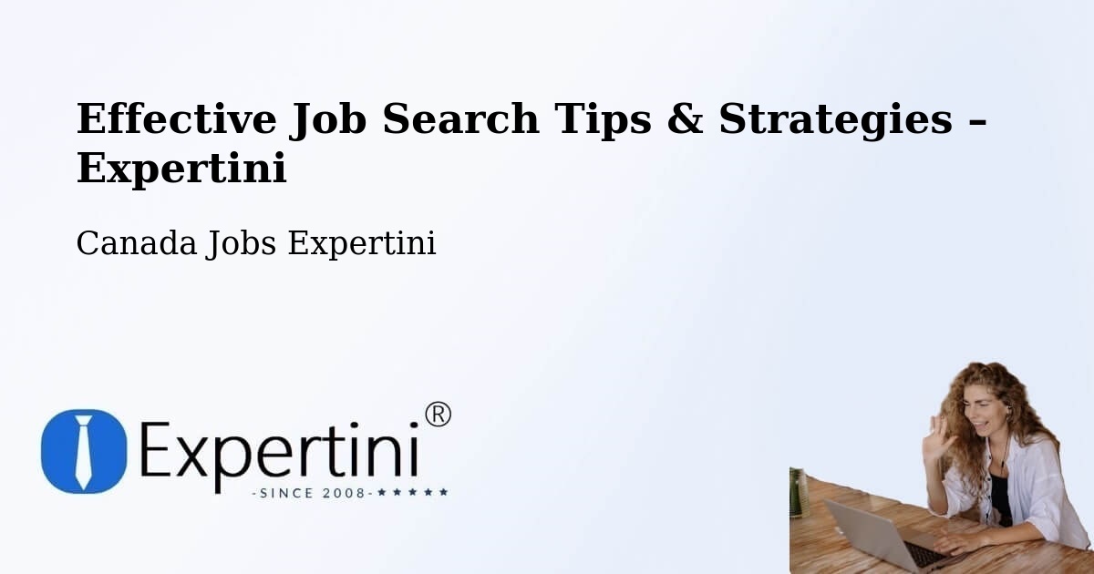Job Search Tips & Strategies for Job Seekers – Deep River - Deep River, Canada Jobs Expertini