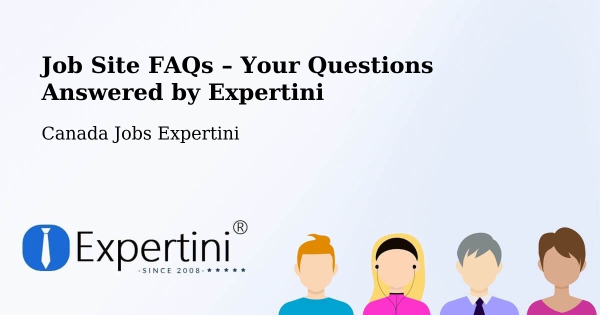 Job Site FAQs – Frequently Asked Questions – Deep River - Deep River, Canada Jobs Expertini
